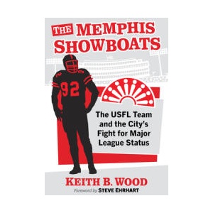 The Memphis Showboats | Keith B Wood (ISBN: 9781476697888)