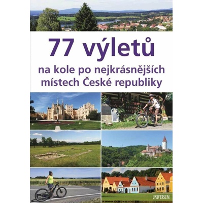 77 výletů na kole po nejkrásnějších místech České republiky - Ivo Paulík
