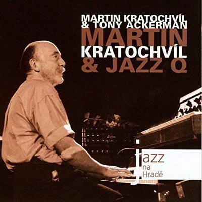 Martin Kratochvíl & Jazz Q & Tony Ackerm - Jazz na Hradě CD