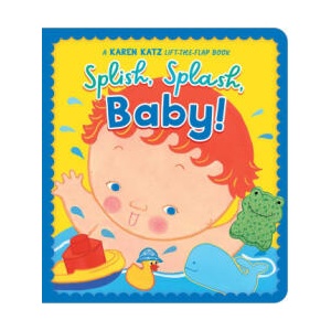 Splish, Splash, Baby! | Karen Katz (ISBN: 9781665979535)