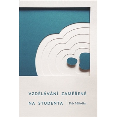 Vzdělávání zaměřené na studenta Petr Mikoška CZ