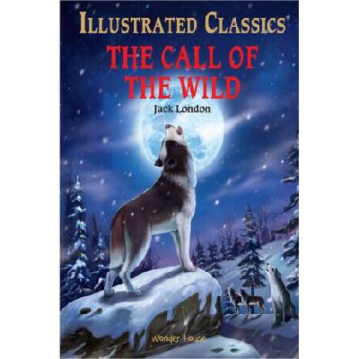 The Call of the Wild : Illustrated Children Classics