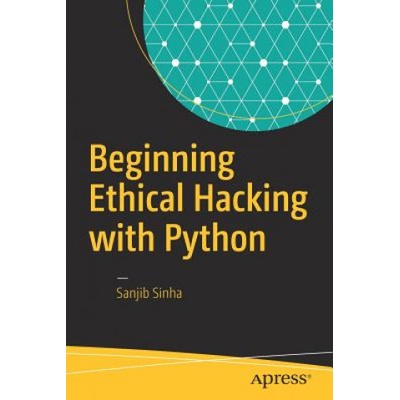 Beginning Ethical Hacking with Python Sinha Sanjib