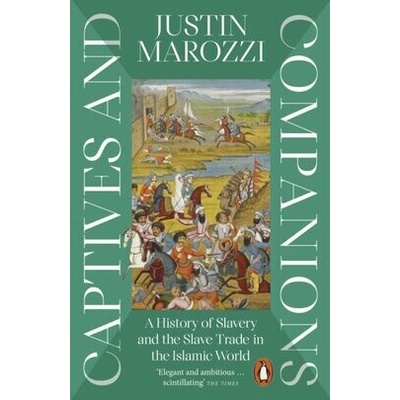 Captives and Companions - Justin Marozzi