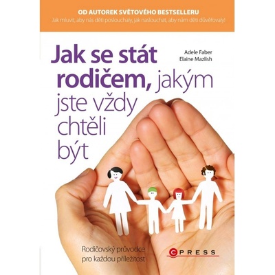 Jak se stát rodičem, jakým jste vždy chtěli být