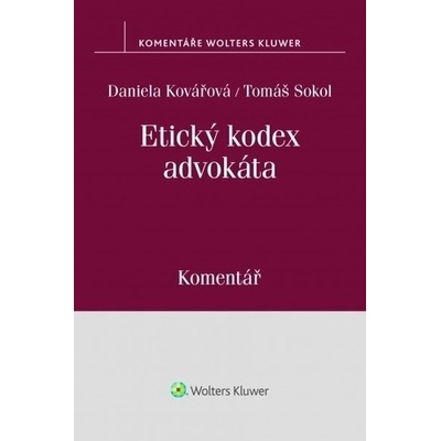 Etický kodex advokáta - Daniela Kovářová; Tomáš Sokol