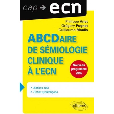 ABCDaire de Sémiologie à l’ECN (Philippe Arlet,Grégory Pugnet,Guillaume Moulis)()