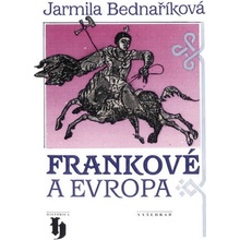 Frankové a Evropa - Jarmila Bednaříková 2009