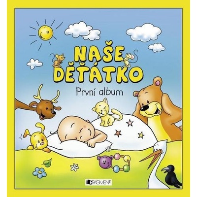 Naše děťátko První album - Hana Schwarzová