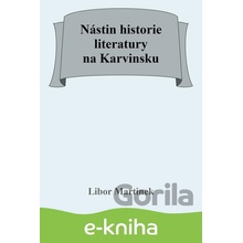 Nástin historie literatury na Karvinsku - Libor Martinek