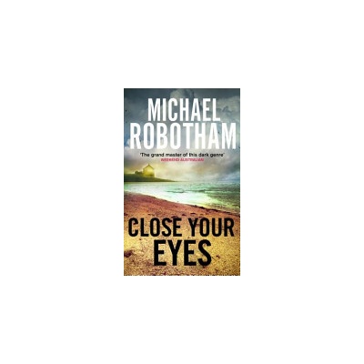 Close Your Eyes Robotham Michael