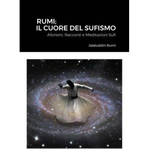 Rumi; Il Cuore Del Sufismo | Jalaluddin Rumi (ISBN: 9781447813514)