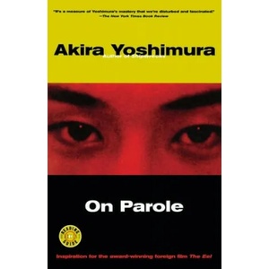 On Parole | Akira Yoshimura, Yoshimura, Stephen Snyder (ISBN: 9780156011471)