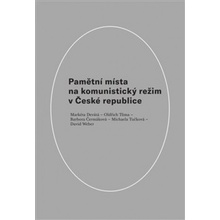 Pamětní místa na komunistický režim v České republice - Barbora Čermáková