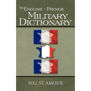 English - French Military Dictionary | Bill St. Amour (ISBN: 9781425152048)