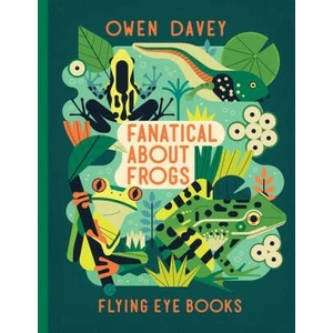 Fanatical about Frogs | Davey, Owen (ISBN: 9781838748715)