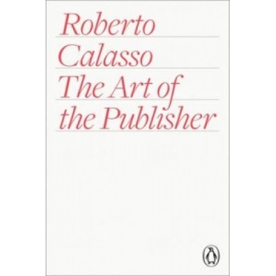 Art of the Publisher Calasso Roberto