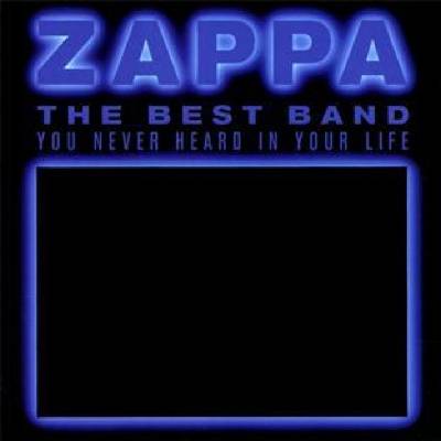 Universal Zappa Frank: The Best Band You Never Heard In Your Life - 2CD (036727)