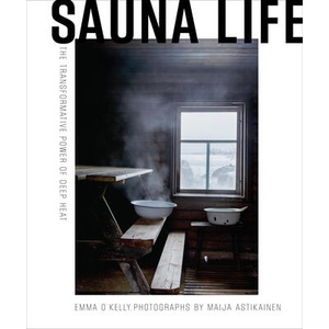 Sauna: The Power of Deep Heat | Maija Astikainen (ISBN: 9781801292429)