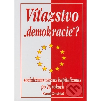 Víťazstvo "demokracie"? - Karol Ondriaš