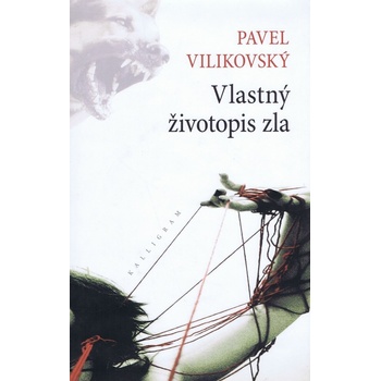 Vlastný životopis zla - Pavel Vilikovský