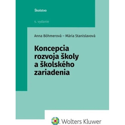 Koncepcia rozvoja školy a školského zariadenia - Anna Böhmerová; Mária Stanislavová