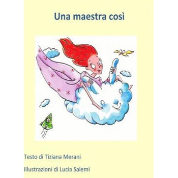 Image 1 of Una maestra cos? | Tiziana Merani, Lucia Salemi
