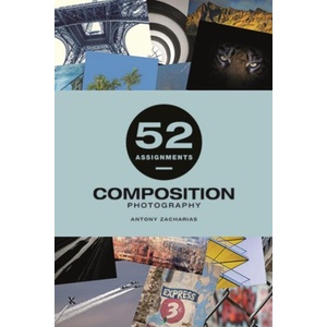 52 Assignments: Composition | Antony Zacharias (ISBN: 9781781454961)