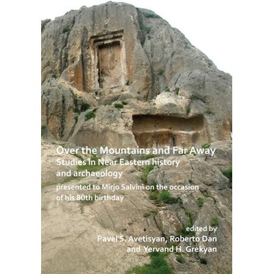 Over the Mountains and Far Away: Studies in Near Eastern history and archaeology presented to Mirjo Salvini on the occas