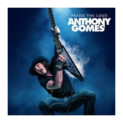Anthony Gomes - Praise The Loud LP