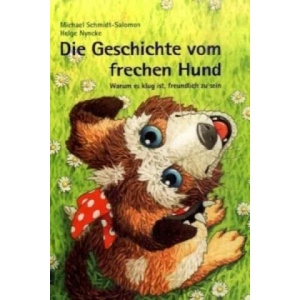 Die Geschichte vom frechen Hund | Michael Schmidt-Salomon, Helge Nyncke (ISBN: 9783865690418)