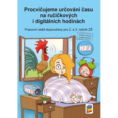 Procvičujeme určování času na ručičkových a digitálních hodinách - pracovní sešit pro 2. a 3. ročník