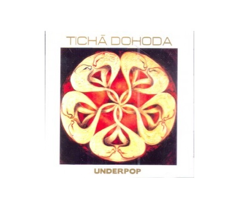 TICHA DOHODA: UNDERPOP CD