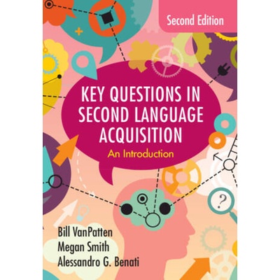 Key Questions in Second Language Acquisition | Bill Vanpatten, Megan Smith