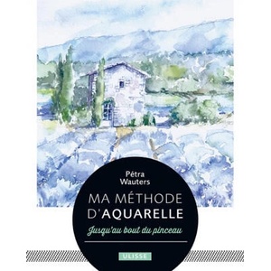 MA MÉTHODE D'AQUARELLE | WAUTERS PETRA (ISBN: 9782844152657)