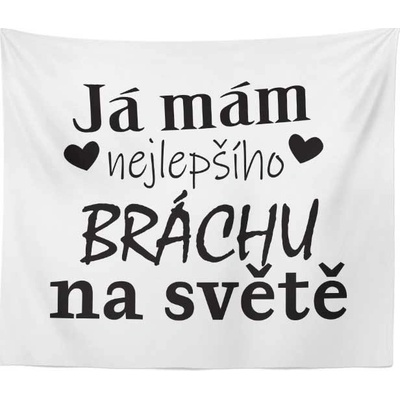 Sablio Deka Já mám nejlepšího bráchu na světě 150x120
