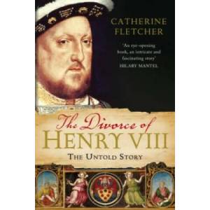 Divorce of Henry VIII | Catherine Fletcher (2013)