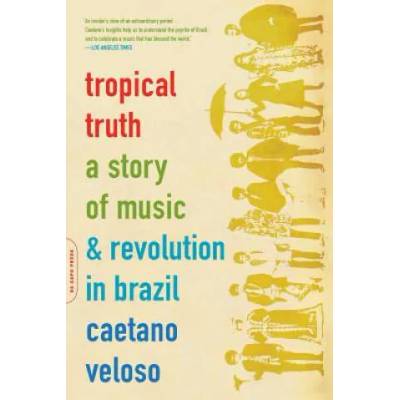 Tropical Truth | Caetano Veloso