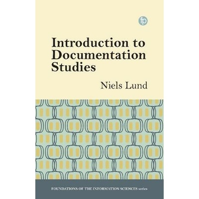 Introduction to Documentation Studies - Lund, Niels Windfeld