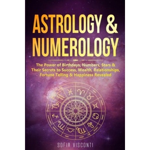 Astrology & Numerology | Sofia Visconti (ISBN: 9781913397661)