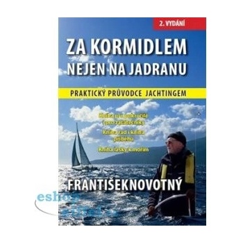 Za kormidlem nejen na Jadranu - František Novotný