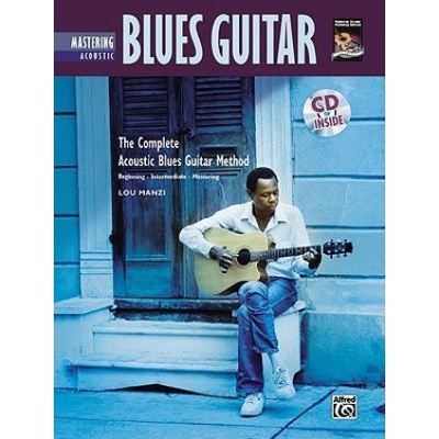 Complete Acoustic Blues Method: Mastering Acoustic Blues Guitar, Book & CD
