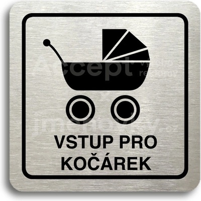 ACCEPT Piktogram vstup pro kočárek - stříbrná tabulka - černý tisk