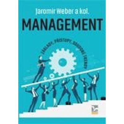 Management - Základy, přístupy, soudobé trendy - Jaromír Veber, kolektiv autorů, Vázaná