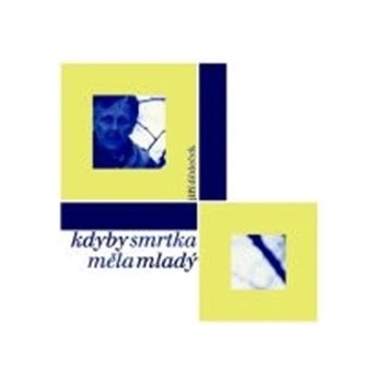 DEDECEK JIRI: KDYBY SMRTKA MELA MLADY CD