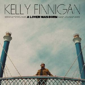 Kelly Finnigan - A Lover Was Born (Limited Indie Edition) (Cyan Blue Coloured) (LP) (0648564355961)