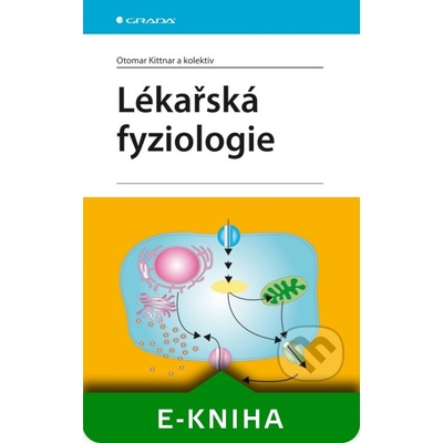 Lékařská fyziologie - Otomar Kittnar a kolektiv