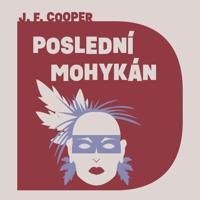 Poslední Mohykán Cooper James Fenimore Schwarz Jiří MP3 CD