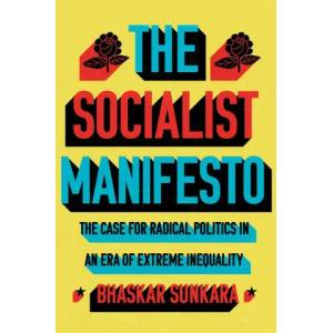 Socialist Manifesto | Bhaskar Sunkara (ISBN: 9781786636942)