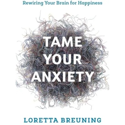 Tame Your Anxiety